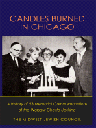 Candles Burned in Chicago: A History of 53 Memorial Commemorations of the Warsaw Ghetto Uprising