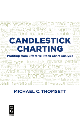 Candlestick Charting: Profiting from Effective Stock Chart Analysis - Thomsett, Michael C