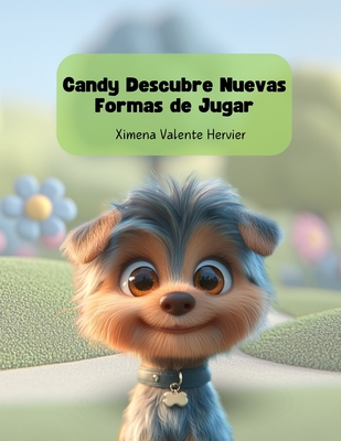 Candy Descubre Nuevas Formas de Jugar - Valente Hervier, Ximena