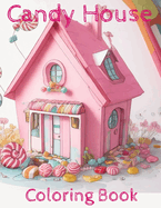 Candy House Coloring Book: For Kids