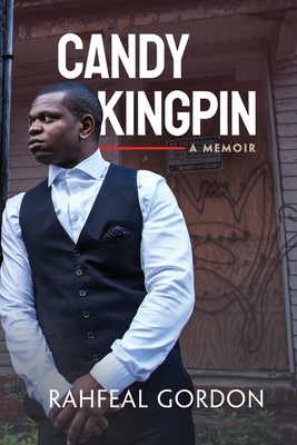 Candy Kingpin: A Memoir - Gordon, Rahfeal