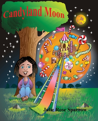 Candyland Moon - Sparrow, Julie Rose