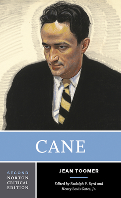 Cane: A Norton Critical Edition - Toomer, Jean, and Byrd, Rudolph P (Editor), and Gates, Henry Louis, Jr. (Editor)