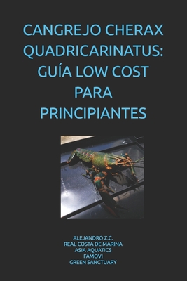 Cangrejo Cherax Quadricarinatus: Gu?a Low Cost Para Principiantes - Aquatics, Asia, and Gonzalez, Sonia, and Costa de Marina, Real