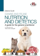 Canine and feline nutrition and dietetics - A guide for the general practitioner