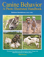 Canine Behavior: A Photo Illustrated Handbook - Handelman, Barbara, and Sloan, Monty (Photographer), and Haug, Lore I (Foreword by)