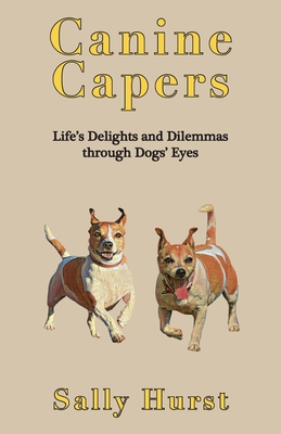 Canine Capers - Hurst, Sally, and Spherical Photography, David Newman (Photographer)