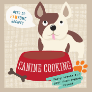 Canine Cooking - Wicks, Michael (Photographer)