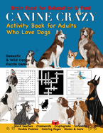 Canine Crazy Activity Book for Adults Who Love Dogs
