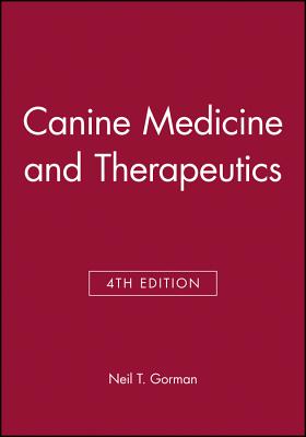 Canine Medicine and Therapeutics - Gorman, Neil T (Editor)