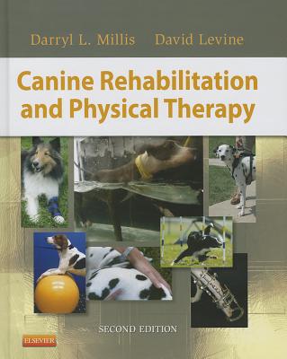 Canine Rehabilitation and Physical Therapy - Millis, Darryl, and Levine, David, PT, PhD