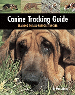 Canine Tracking Guide: Training the All-Purpose Tracker