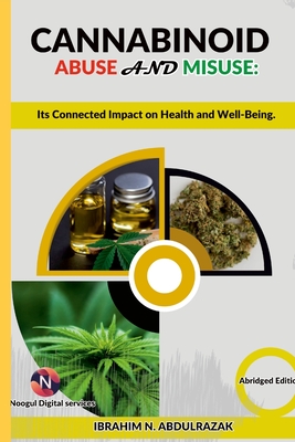 Cannabinoid Abuse And Misuse: Its Connected Impact On Health And Well-Being - Abdulrazak, Ibrahim Nugwa