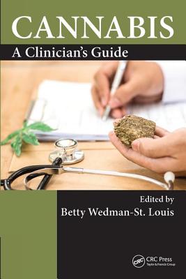 Cannabis: A Clinician's Guide - Wedman-St Louis, Betty (Editor)