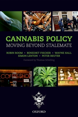 Cannabis Policy: Moving Beyond Stalemate - Room, Robin, and Fischer, Benedikt, and Hall, Wayne