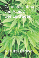 Cannabisanbau von A bis Z: Der Leitfaden