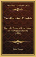 Cannibals and Convicts: Notes of Personal Experiences in the Western Pacific (1886)