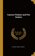 Cannon Flashes and Pen Dashes