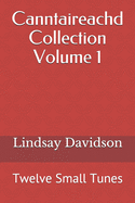 Canntaireachd Collection Volume 1: Twelve Small Tunes