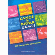 Canoe and Kayak Games: 250 Best Paddle Sport Games - Ruse, Dave, and Collins, Loel