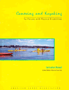 Canoeing and Kayaking for Persons with Physical Disabilities: Instruction Manual