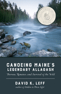 Canoeing Maine's Legendary Allagash: Thoreau, Romance, and Survival of the Wild