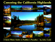 Canoeing the California Highlands: Paddler's Paradise - Coale, John