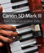 Canon 5d Mark III: From Snapshots to Great Shots (DVD)