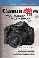 Canon EOS Rebel T1i: Multimedia Workshop