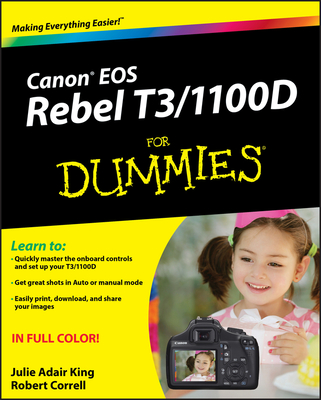 Canon EOS Rebel T3/1100d for Dummies - King, Julie Adair, and Correll, Robert