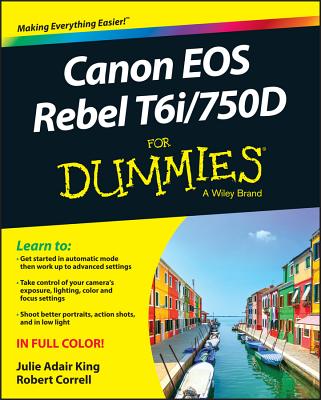 Canon EOS Rebel T6i / 750d for Dummies - King, Julie Adair, and Correll, Robert