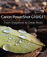 Canon PowerShot G10/G11: From Snapshots to Great Shots