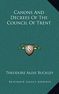 Canons And Decrees Of The Council Of Trent