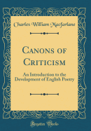 Canons of Criticism: An Introduction to the Development of English Poetry (Classic Reprint)