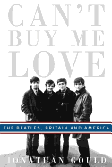 Can't Buy Me Love: The  Beatles , Britain, and America