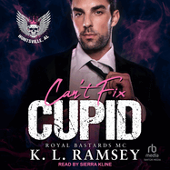 Can't Fix Cupid: Royal Bastards MC: Huntsville Chapter