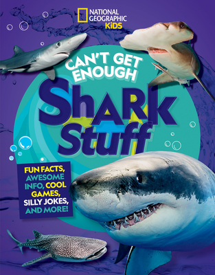 Can't Get Enough Shark Stuff: Fun Facts, Awesome Info, Cool Games, Silly Jokes, and More! - Silen, Andrea