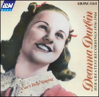 Can't Help Singing: Her Greatest Recordings 1936-1944 - Deanna Durbin