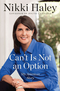 Can't Is Not an Option: My American Story