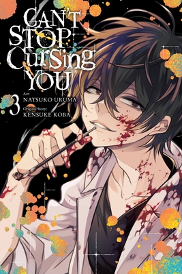 Can't Stop Cursing You, Vol. 3 - Koba, Kensuke, and Uruma, Natsuko, and Rose, Christina (Translated by)