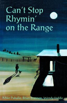 Cant Stop Rhymin on the Range - Puhallo, Mike, and Brannon, Brian