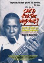 Can't You Hear the Wind Howl? The Life and Music of Robert Johnson