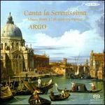 Canta la Serenissima: Music from 17th Century Venice