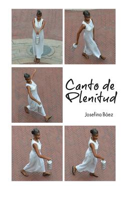 Canto de Plenitud - Baez, Josefina, and Lara, Jorge (Photographer), and Reales Visbal, Marcela (Translated by)