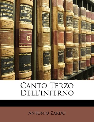 Canto Terzo Dell'inferno - Zardo, Antonio