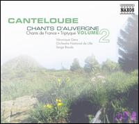 Cantoloube: Chants d'Auvergne, Vol. 2 - Vronique Gens (soprano); Orchestre National de Lille-Rgion Nord - Pas-de Calais; Serge Baudo (conductor)