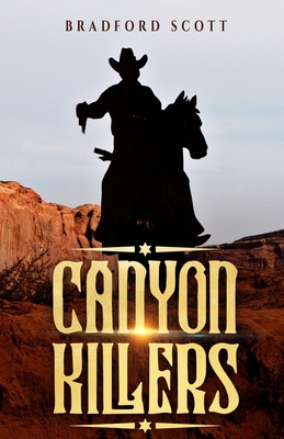 Canyon Killers - Scott, Bradford