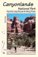 Canyonlands National Park: Favorite Jeep Roads & Hiking Trails