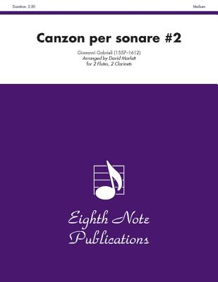 Canzon Per Sonare #2: Score & Parts - Gabrieli, Giovanni (Composer), and Marlatt, David (Composer)