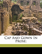 Cap and Gown in Prose